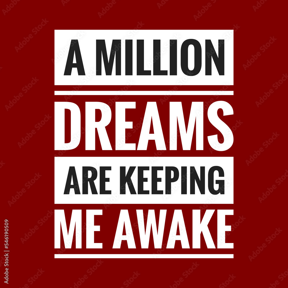 a million dreams are keeping me awake with maroon background