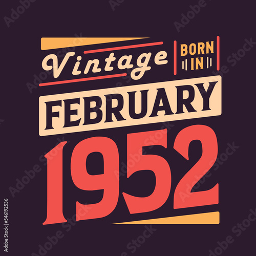 Vintage born in February 1952. Born in February 1952 Retro Vintage Birthday