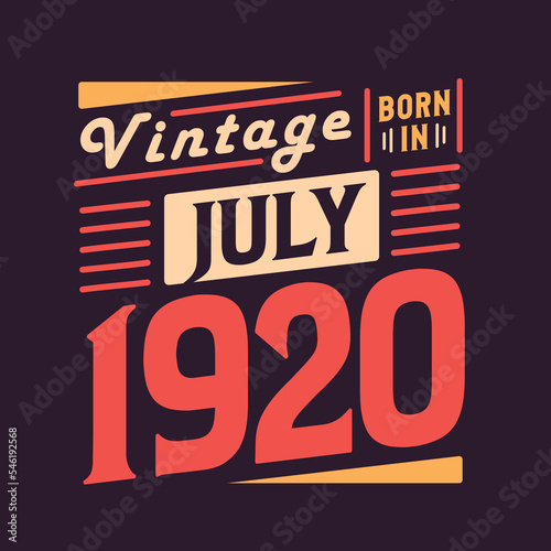 Vintage born in July 1920. Born in July 1920 Retro Vintage Birthday