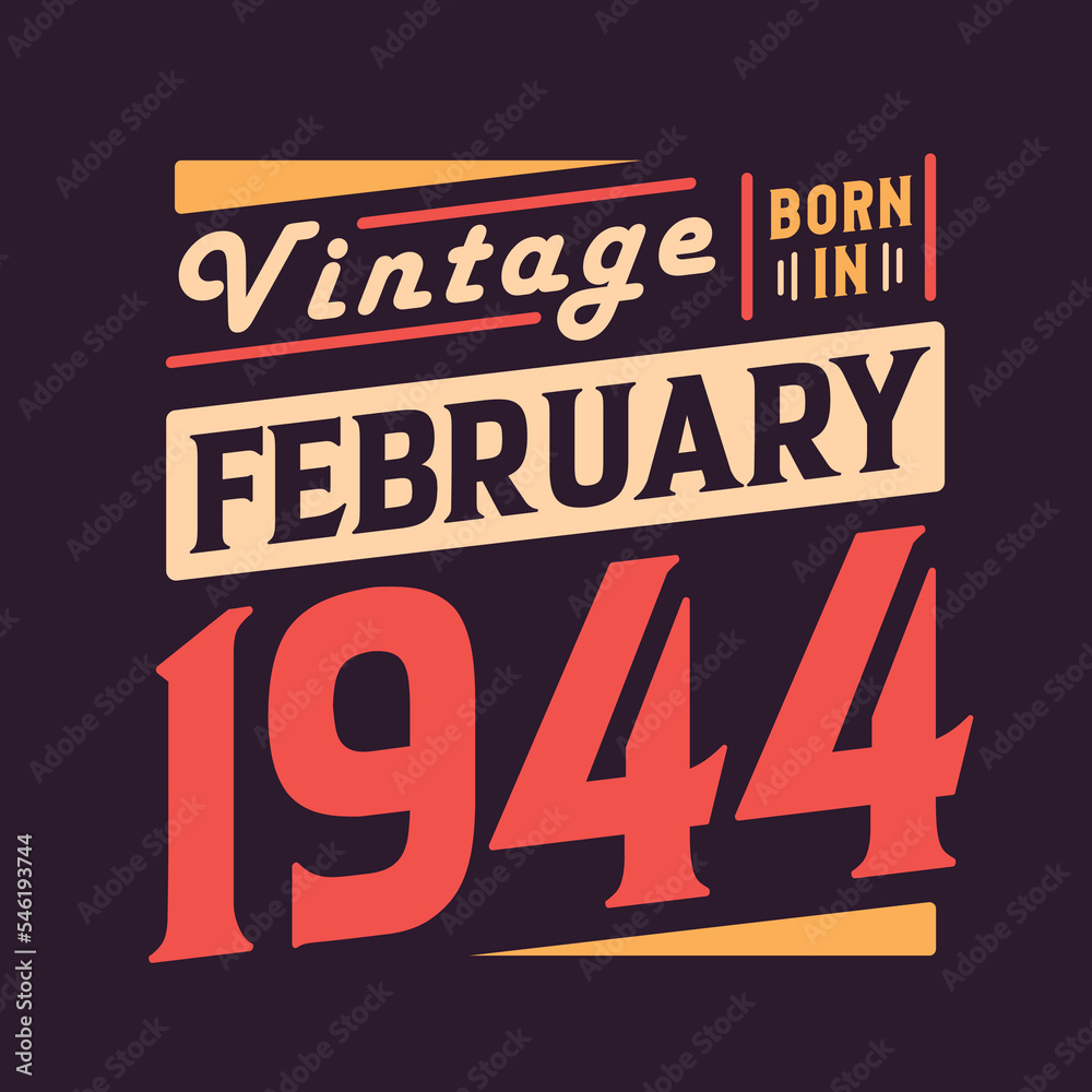Vintage born in February 1944. Born in February 1944 Retro Vintage Birthday