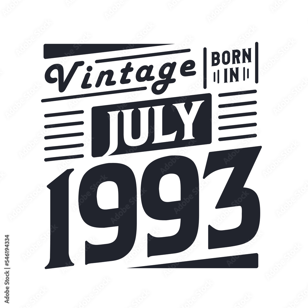 Vintage born in July 1993. Born in July 1993 Retro Vintage Birthday