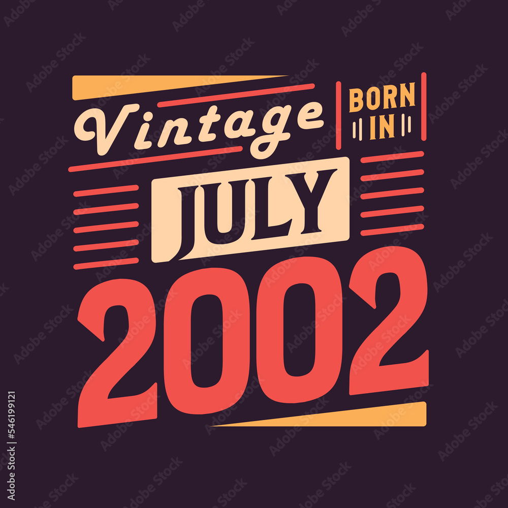 Vintage born in July 2002. Born in July 2002 Retro Vintage Birthday