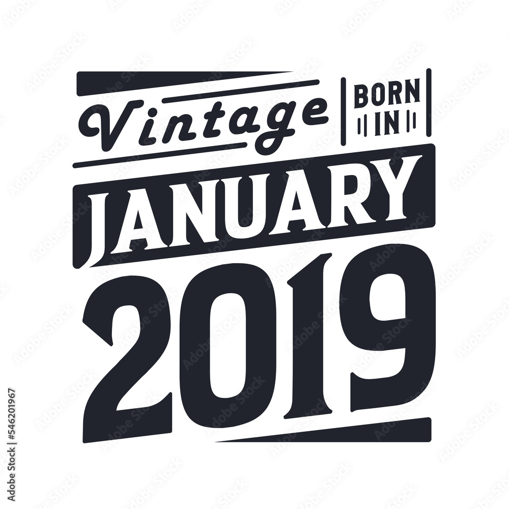 Vintage born in January 2019. Born in January 2019 Retro Vintage Birthday