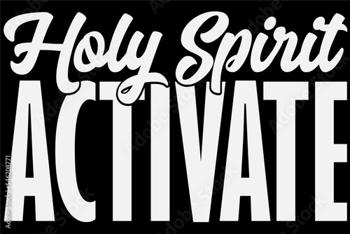 Holy Spirit Activate T-Shirt Design