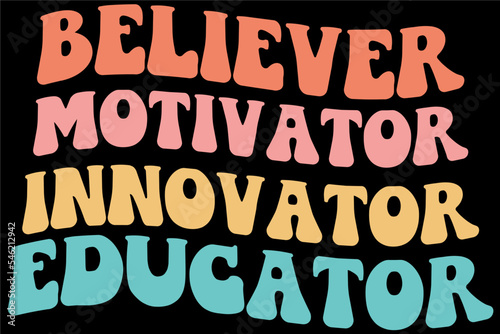 Retro Groovy Believer Motivator innovator Educator T-Shirt Design