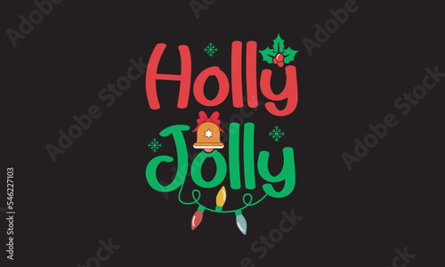 Holly Jolly- Christmas Design. Christmas quote. Christmas design Concept. Christmas vector. EPS, SVG Files for Cutting, bag, cups, card, EPS 10