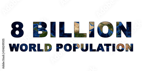 8 billion world population concept text isolated on an earth map. World population day. photo