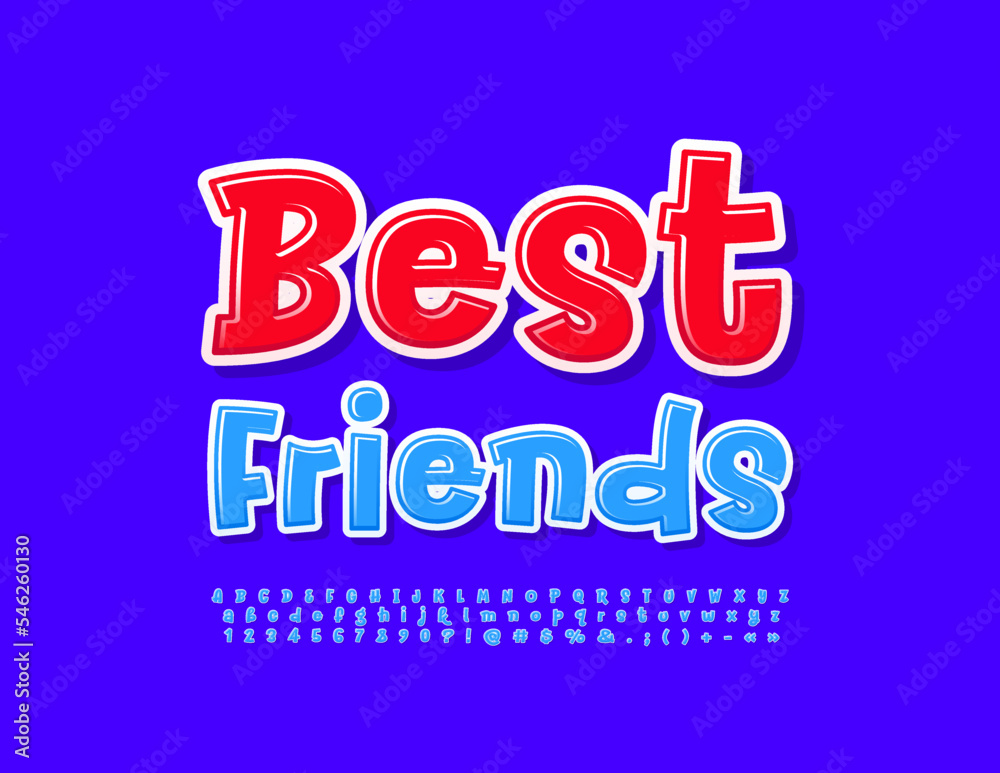 Vector bright sign Best Friends. Funny Blue Font. Playful handwritten Alphabet Letters and Numbers set