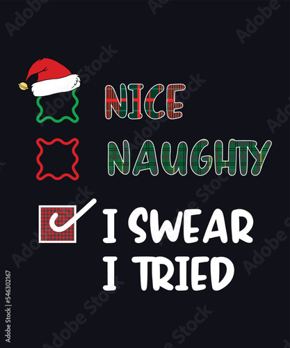 NICE NAUGHTY I SWEAR I TRIED T-SHIRT DESIGN