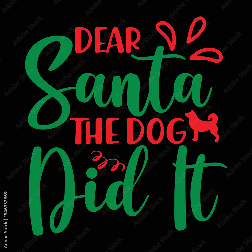Dear Santa The Dog Did It T-shirt, Merry Christmas shirt, Christmas SVG, Christmas Clipart, Christmas Vector, Christmas Sign, Christmas Cut File, Christmas SVG Shirt Print Template