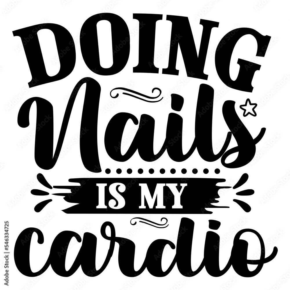 Doing nails is my cardio svg