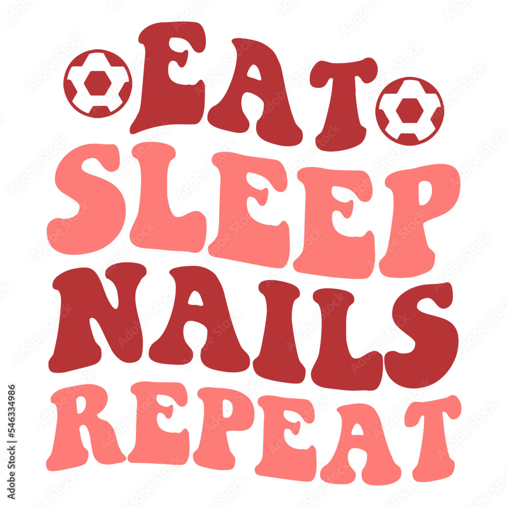 Eat Sleep Nails Repeat svg Eat Sleep Nails Repeat svg