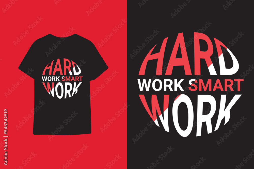 Obraz premium Hard work smart work typography t shirt design