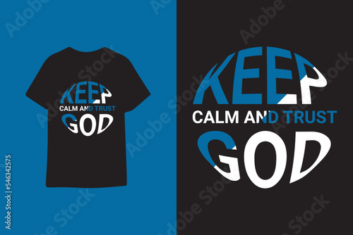 Keep calm and trust god typography t shirt design