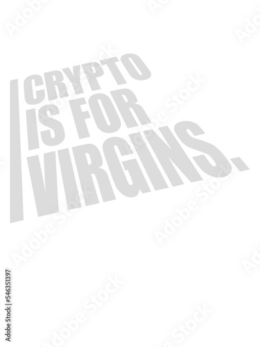 crypto is for virgins 