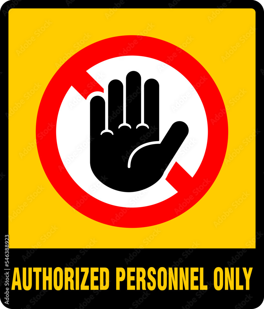 Obraz premium Stop Sign with palm hand of Restricted Area. Entrance for authorized personnel only or No enter sign in caution zone. Vector 