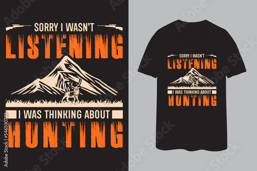 Sorry I wasn't listening I was thinking about hunting new T-Shirt design 3.