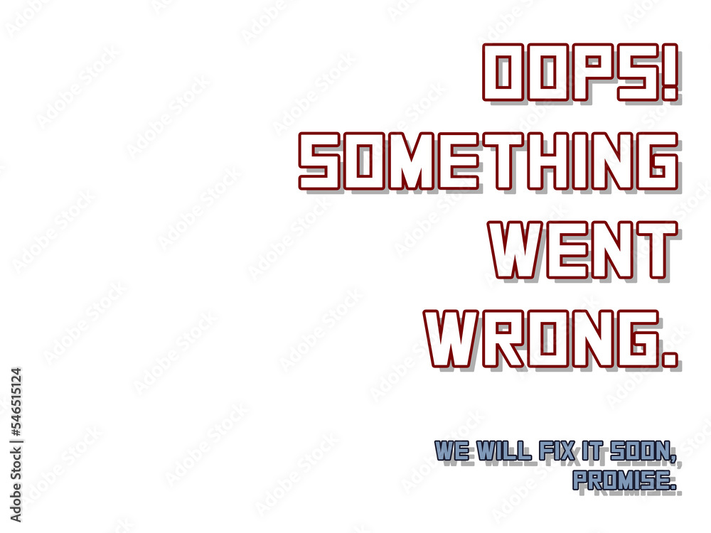 Fotografie Isolated funny humorous text message: Oops! Something went wrong; we will fix it soon, promise