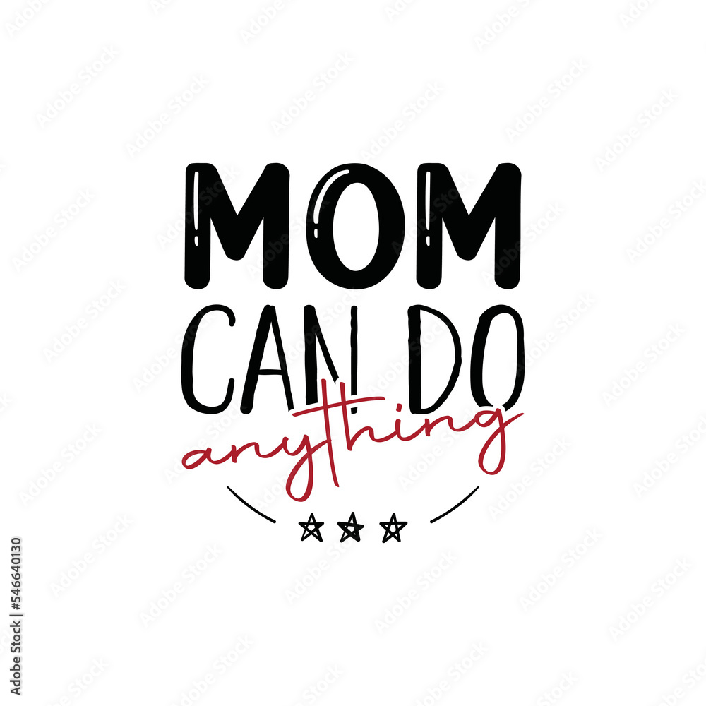 Fototapeta premium Happy Mother's day typography design. Holiday lettering. Ink illustration. Modern brush calligraphy. Isolated on white background. Mom can anything handwritting.