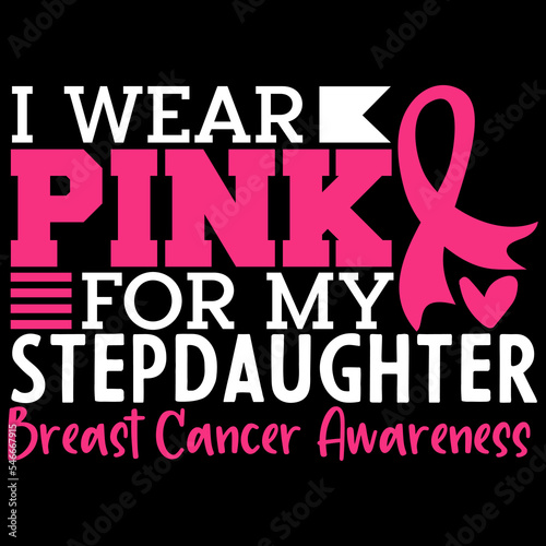 I wear pink for my stepdaughter breast cancer awareness design