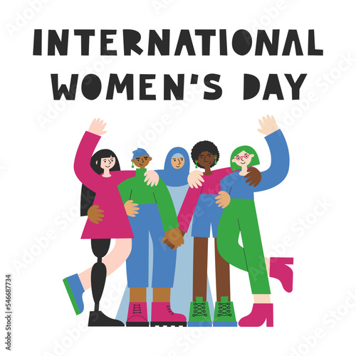 International women's day lettering. Five women of various ethnicity, abilities and religion together hugging. Diversity, gender equality and rights concept. Vector flat illustration.