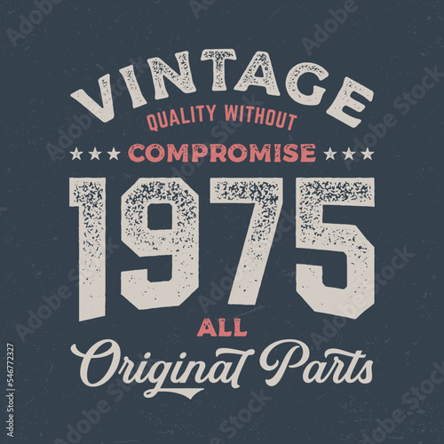 Vintage 1975, All Original Parts - Fresh Birthday Design. Good For Poster, Wallpaper, T-Shirt, Gift.