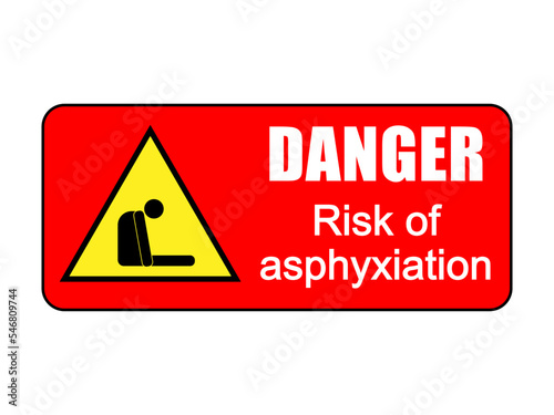 Danger risk of asphyxiation, warning sign with yellow triangle and text on red background
