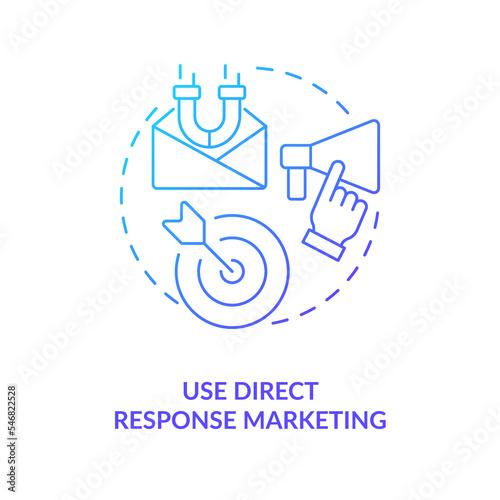 Use direct response marketing blue gradient concept icon. Business promotion. Getting clients for new company abstract idea thin line illustration. Isolated outline drawing. Myriad Pro-Bold font used
