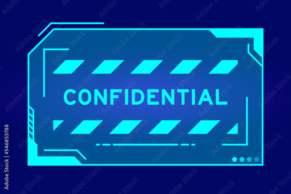 Futuristic hud banner that have word confidential on user interface screen on blue background