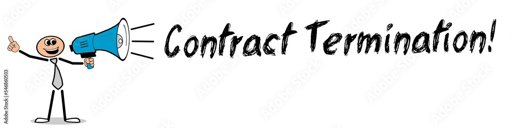 Contract Termination! Contract Termination!