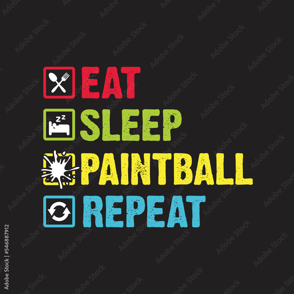 Funny Eat Sleep Repeat Paintball . T-Shirt Design, Posters, Greeting Cards, Textiles, and Sticker Vector Illustration	