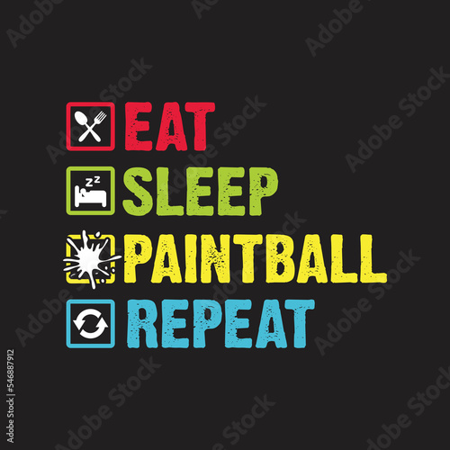 Funny Eat Sleep Repeat Paintball . T-Shirt Design, Posters, Greeting Cards, Textiles, and Sticker Vector Illustration 