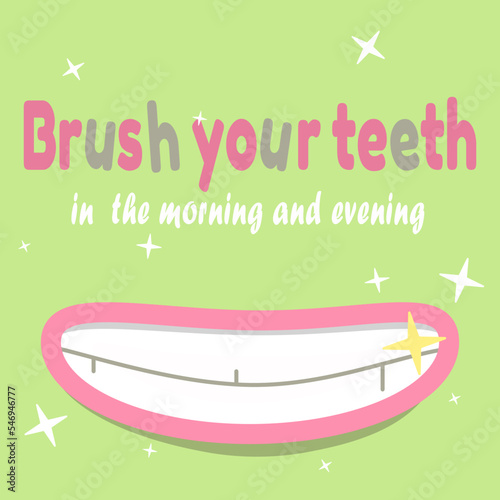 Brush your teeth