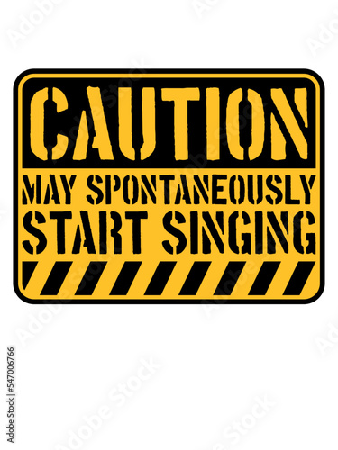 may spontaneously start singing 