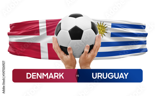 Denmark vs Uruguay national teams soccer football match competition concept.
