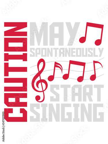 may spontaneously start singing 