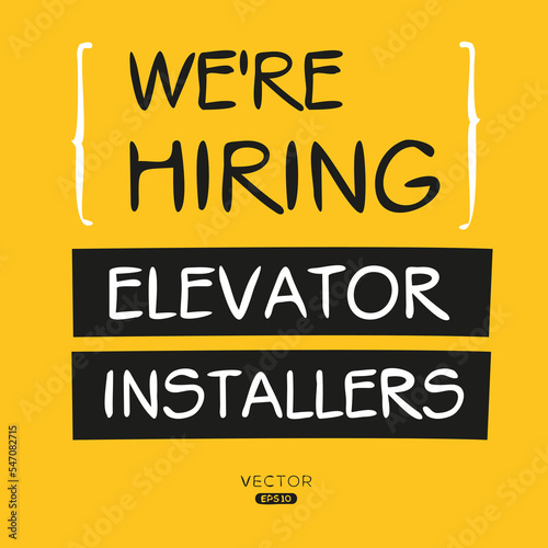 We are hiring (Elevator Installers), vector illustration.