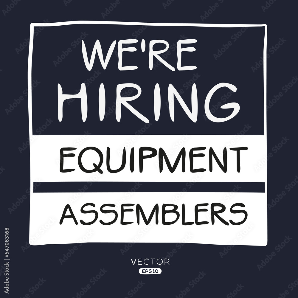 We are hiring (Equipment Assemblers), vector illustration.