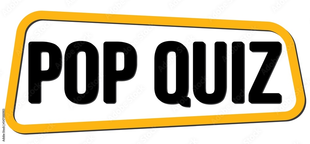 POP QUIZ text on yellow-black trapeze stamp sign. POP QUIZ text on yellow-black trapeze stamp sign.