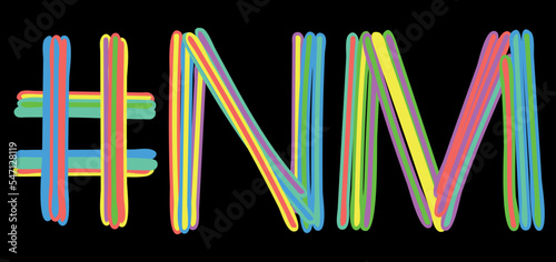 NM Hashtag. Multicolored bright isolate curves doodle letters like from marker, oil paint. #NM is abbreviation for the USA state New Mexico for social network, web resources, mobile apps.