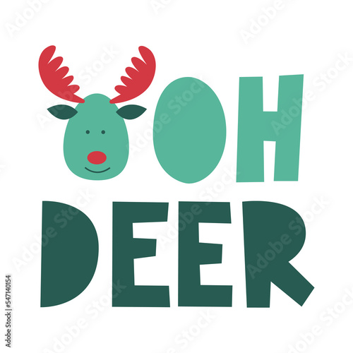 Oh deer lettering quote with Xmas reindeer. Christmas greeting card with wishes. Cozy warm winter concept. Vector flat illustration.