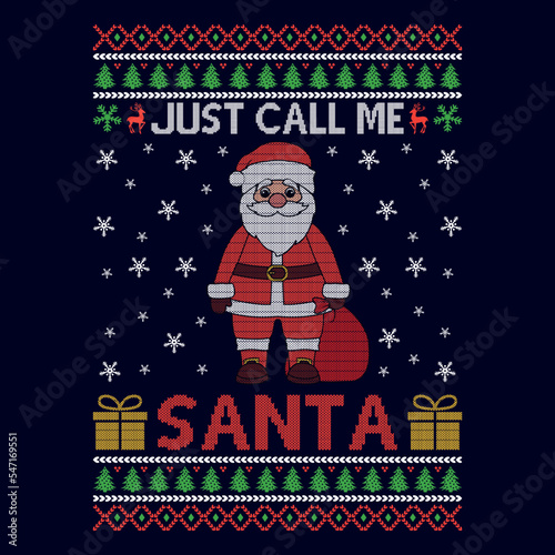 Just call me Santa - Ugly Christmas sweater designs - vector Graphic