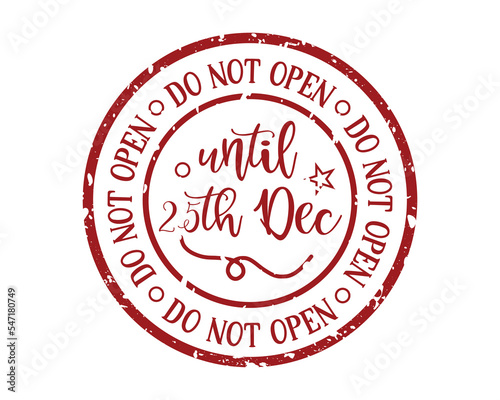 Do not open until 25th Dec North Pole grunge rubber stamp design with white background