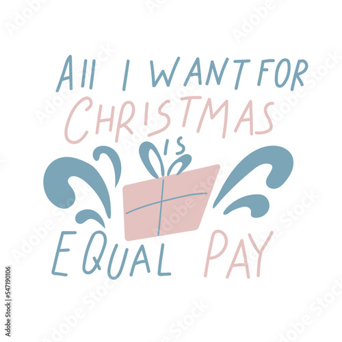 All I want for Christmas is equal pay quote.