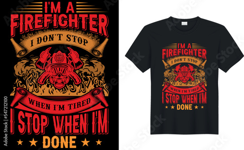 Firefighter creative t-shirt design vector. i am a firefighter graphic tshirt design. Firefighters apparel. print template for t shirt. Firefighter saying t-shirt style poster, banner, gift

