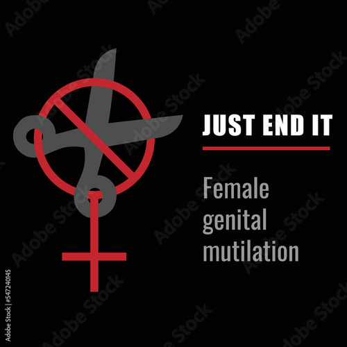 Zero Tolerance for Female Genital Mutilation. Stop female genital mutilation. Zero tolerance for FGM. Stop female circumcision, female cutting