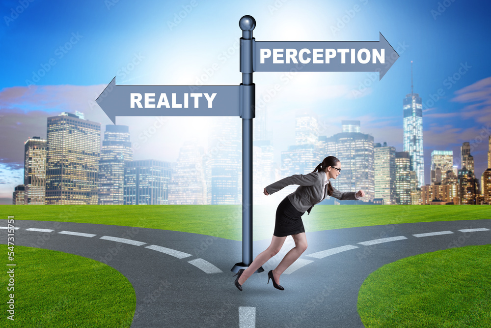 Concept of choosing perception or reality Concept of choosing perception or reality