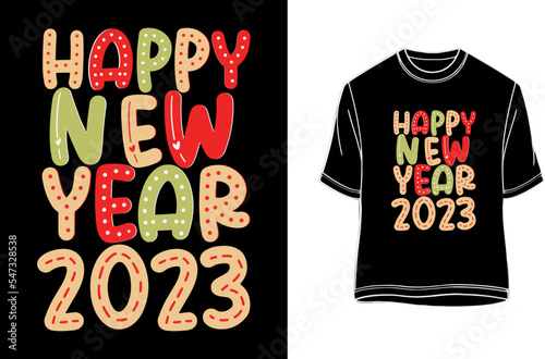 HAPPY NEW YEAR  2023 vector for t-shirt, mug, hoody, and any printable item. photo