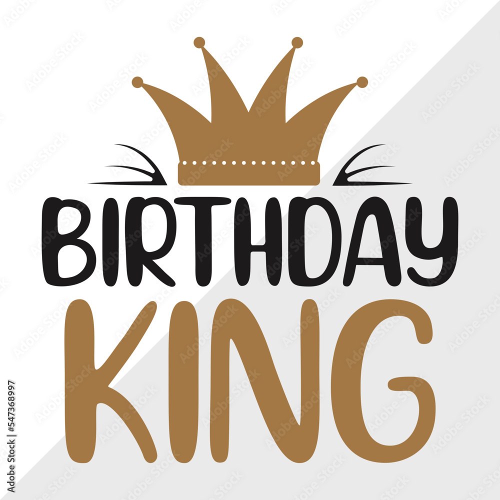 Birthday King Svg Cut File Birthday Svg King Svg Happy Birthday Svg