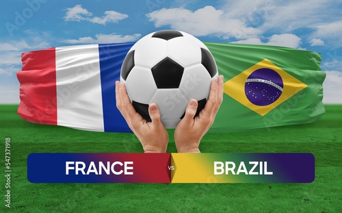 France vs Brazil national teams soccer football match competition concept.